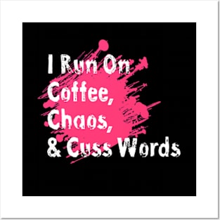 I Run On Coffee Chaos Cuss Words T Shirt Women Funny Short Sleeve Posters and Art